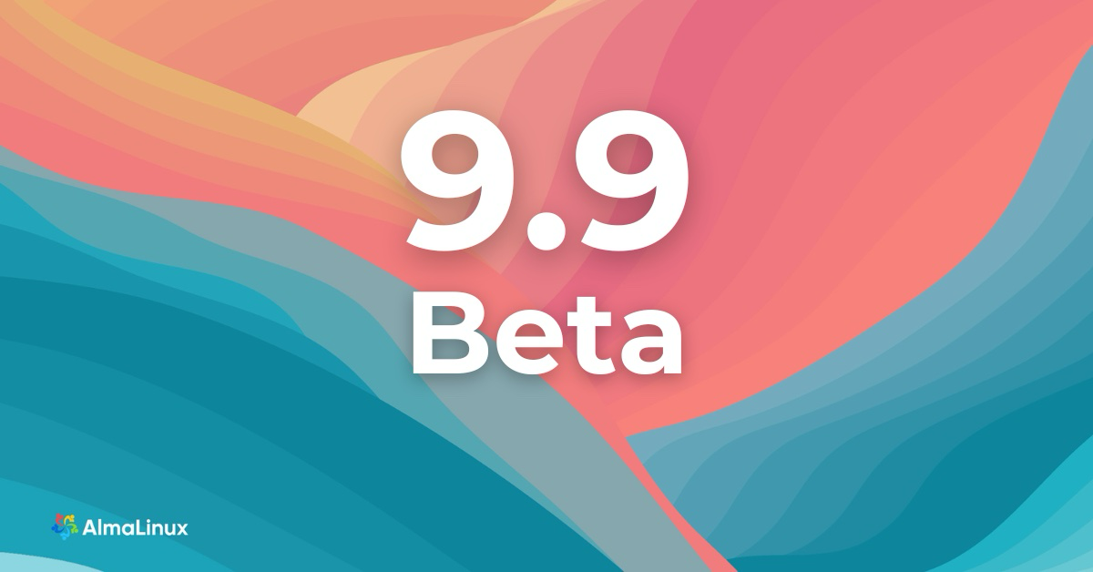 AlmaLinux 9.9 Beta is here
